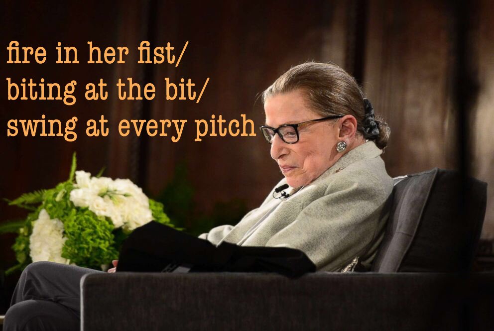 Image of Justice Ginsburg sitting in a chair with rap lyrics from the song “Bullpen” by Dessa that say “fire in her fist, biting at the bit, swing at every pitch”
