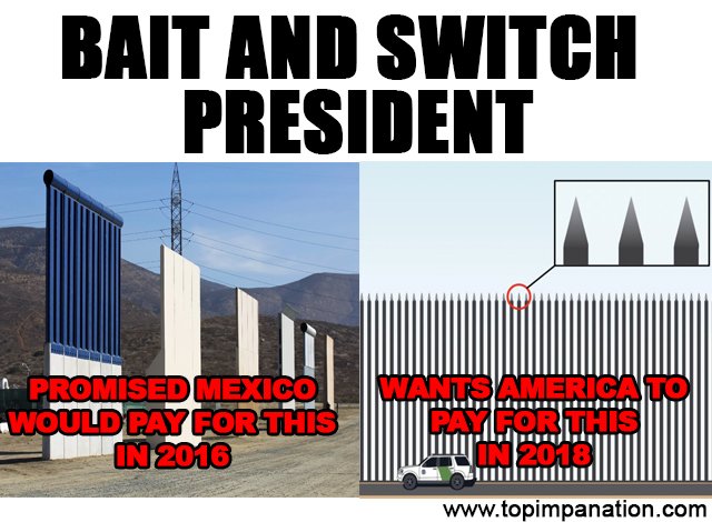 topimpanation's tweet image. Bait and Switch President. #BuildThatWall #BuildTheWall #BuildThatWallNOW #BuildTheWallFund #donaldtrump #baitandswitch #topimpanation #BorderWallfunding #BorderSecurity #SlatFence #slatshaming #GovernmentShutdown #Shutdown #ShutDownGoverment #FundTheWall #FundTheWallNow #maga