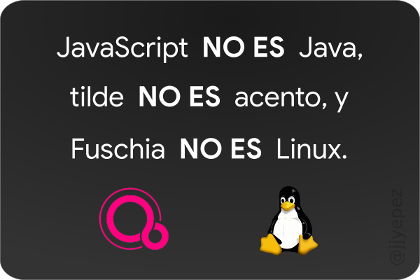 jjyepez's tweet image. #JavaScriptNoEsJava ... #GoogleFuchsia