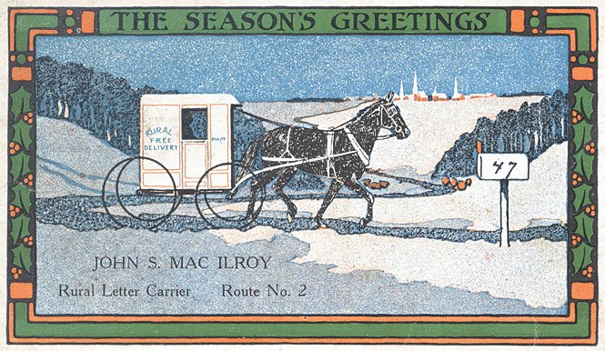 A drawing of a horse pulling a carriage that says Rural Free Delivery through a snowy landscape. There is a mailbox in the foreground. The illustration has a border of holly and says "The Season's Greetings" at the top.