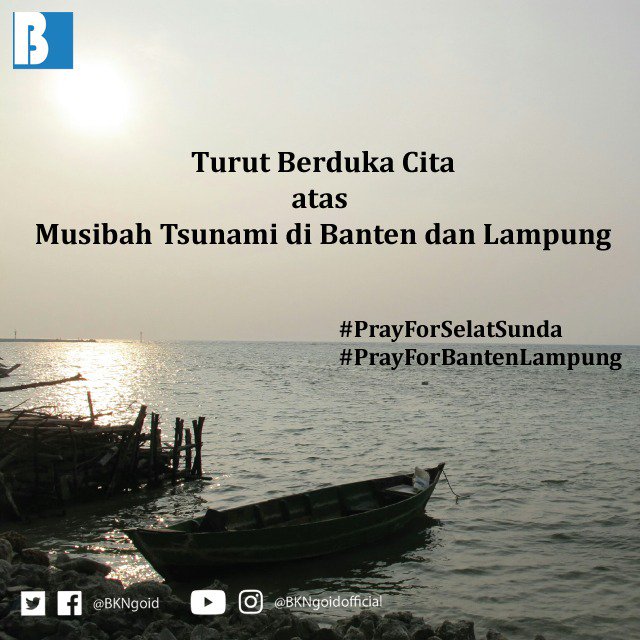 BKNgoid's tweet photo. Turut berduka cita atas musibah tsunami yang terjadi di sekitar Selat Sunda yakni di Banten dan Lampung.
#SobatBKN, mari berdoa untuk semua saudara kita disana agar diberikan keselamatan &amp; ketabahan oleh Tuhan Yang Maha Esa dalam menghadapi musibah tersebut
#PrayForBantenLampung https://t.co/auMeZBQbwK