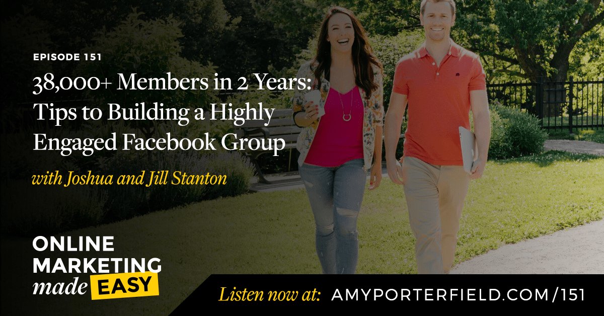 #151: 38,000+ Members In 2 Years: Tips To Building A Highly Engaged Facebook Group With Jill &amp; Josh Stanton - Amy Porterfield | Online Marketing Expert amyporterfield.com/2017/03/151-38…