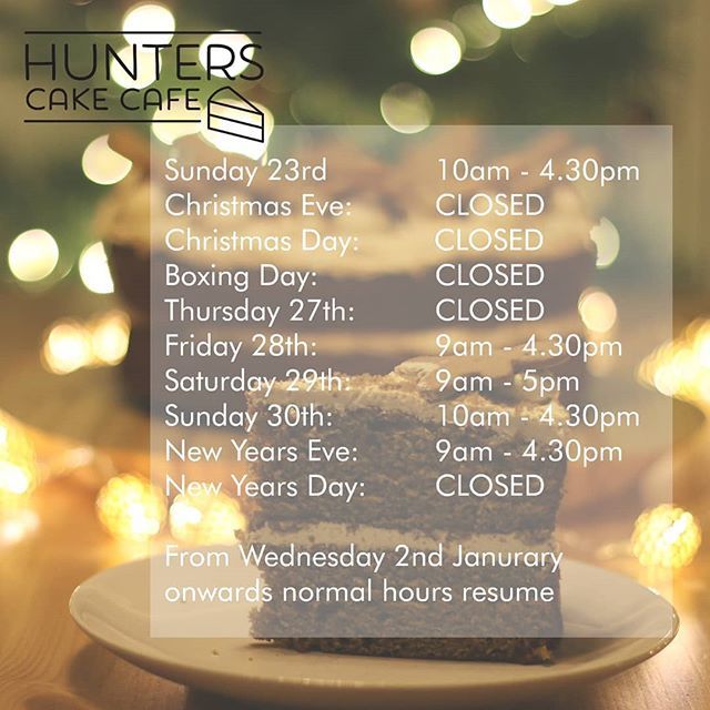 Wishing you all a very Merry Christmas from everyone here at Hunters Cake Cafe. Please see the picture for our opening hours over the festive period. bit.ly/2rPKB9R