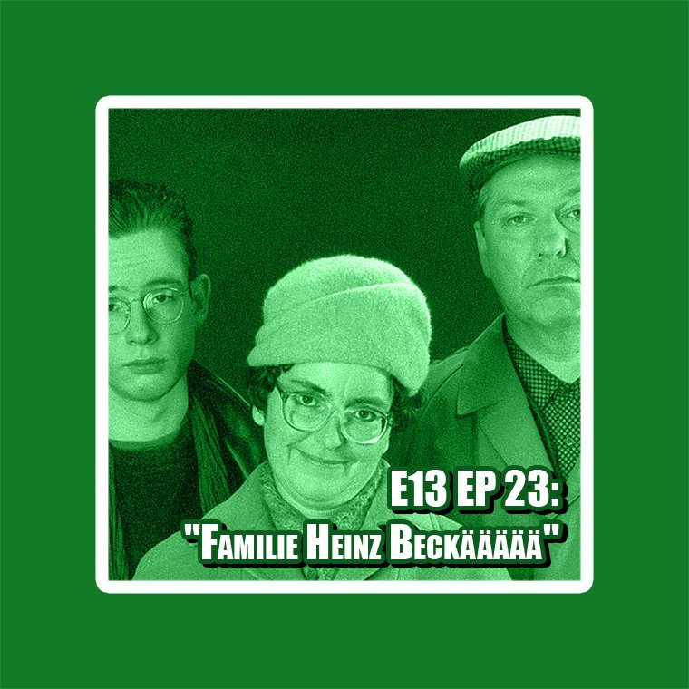 E13 EP 23: “Familie Heinz Beckäääää” die13etage.wordpress.com/2018/12/23/e13…