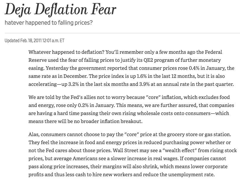 February 2011  https://www.wsj.com/articles/SB10001424052748704657704576150501497853690?mod=searchresults&page=2&pos=14"We are told by the Fed's allies not to worry because 'core' inflation, which excludes food and energy, rose only 0.2% in January...Alas, consumers cannot choose to pay the 'core' price at the grocery store or gas station."