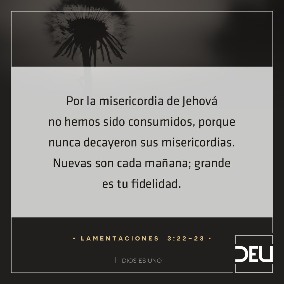 diosesuno_deu's tweet photo. Por la misericordia de Jehová no hemos sido consumidos, porque nunca decayeron sus misericordias. Nuevas son cada mañana; grande es tu fidelidad.

—Lamentaciones 3:22-23 | RVR1960

#DIOSESUNO18 #DIOSESUNO_DEU #Versículos

https://t.co/J0Qf0NB6jF

https://t.co/AvZPII2Nqk https://t.co/nkyyEnIw57