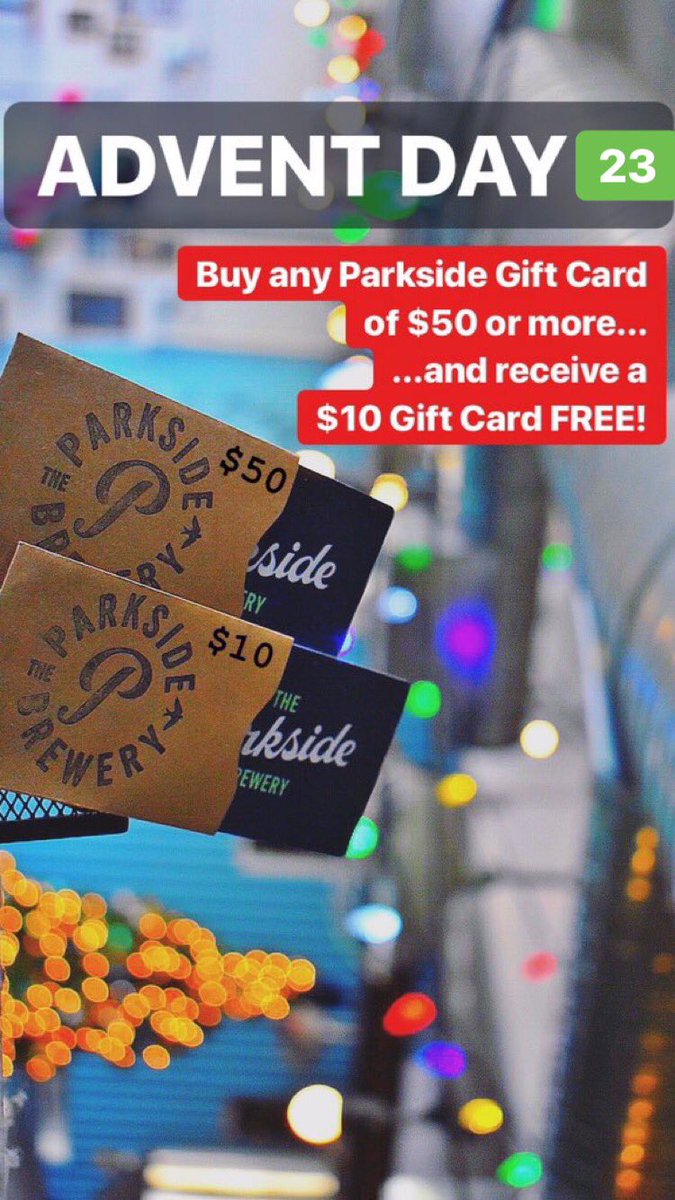 ParksideBrewery's tweet image. Parkside Advent DAY 23:

Buy any Gift Card of $50 or more and receive an additional $10 Gift Card FREE! 

#getParkside #winwin #AdventDay23