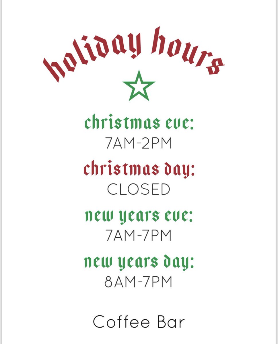 Our Holiday hours! There's still some time on Christmas Eve to pick-up coffee for your out-of-town guests.