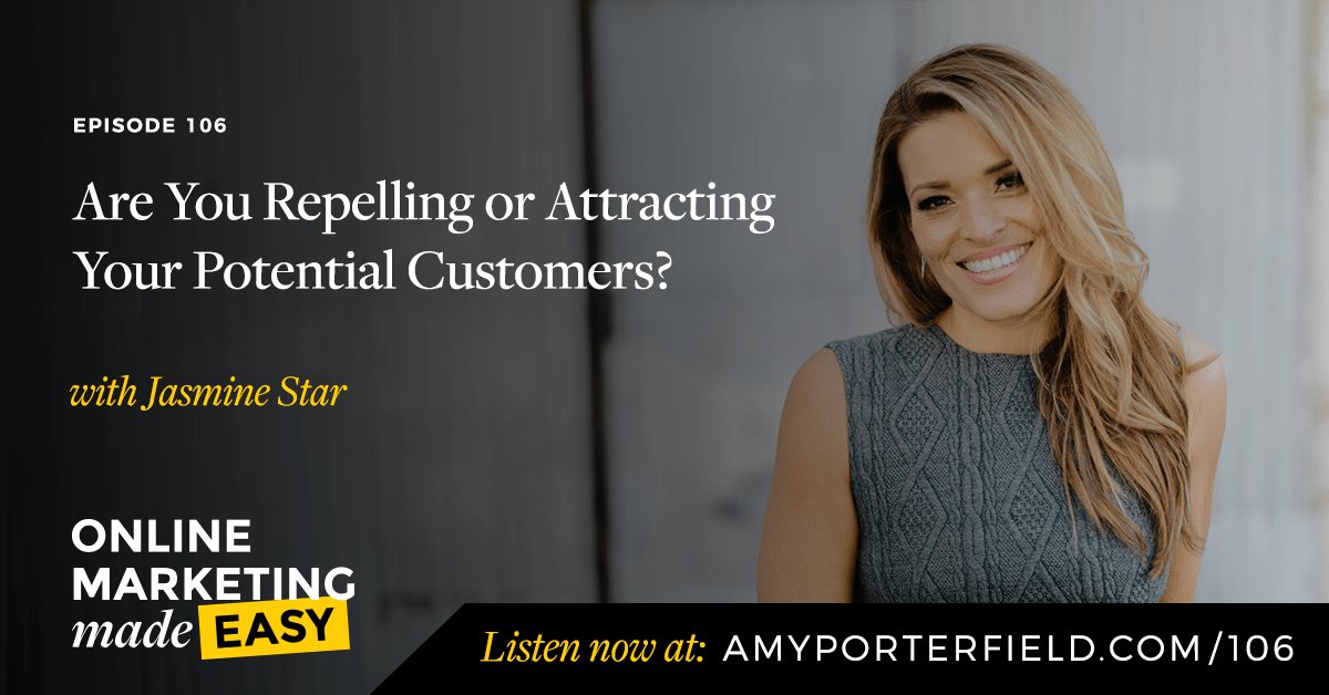 #106: Are You Repelling Or Attracting Your Potential Customers With Jasmine Star - Amy Porterfield | Online Marketing Expert amyporterfield.com/2016/04/106-re…