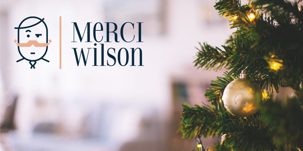 Toute l'équipe de Merci Wilson vous souhaite de belles fêtes dans votre home sweet home ! On se donne rendez-vous l'année prochaine ! Ça va bouger par ici !