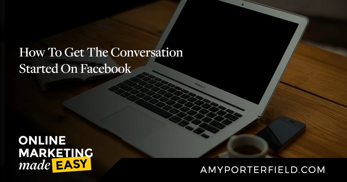 How To Get The Conversation Started On Facebook - Amy Porterfield | Online Marketing Expert amyporterfield.com/2011/06/how-to…