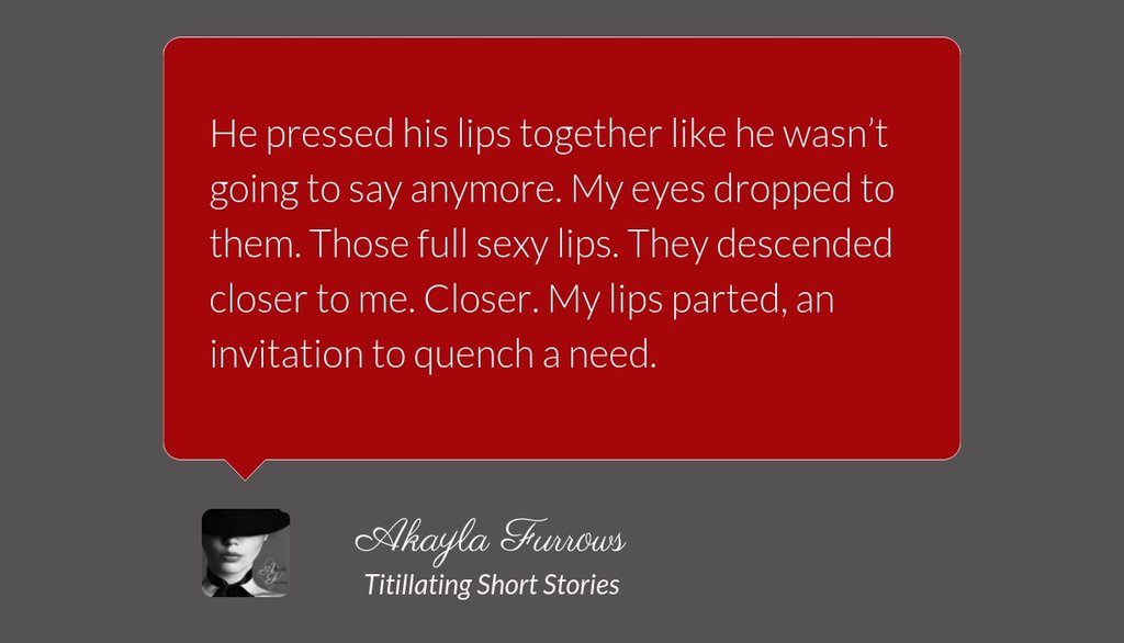 Those full sexy lips. They descended closer to me. Closer. My lips parted, an invitation to quench a need. Gently his lips grazed mine, “You smell good.” Jake spoke softly against my lips. “You have no idea the effect you have on me.”  bit.ly/2uwUs8z #EROTICROMANCE