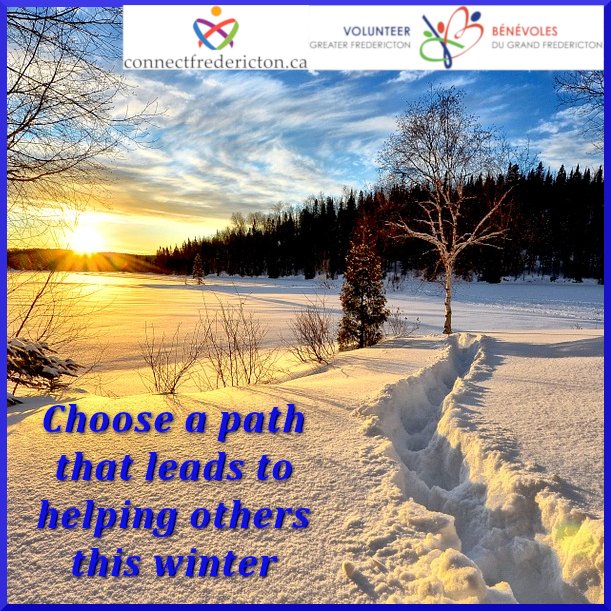 Choose a path that leads to helping others this winter!
Visit volunteergreaterfredericton.ca and connectfredericton.ca today!
#volunteergreaterfredericton #connectfredericton