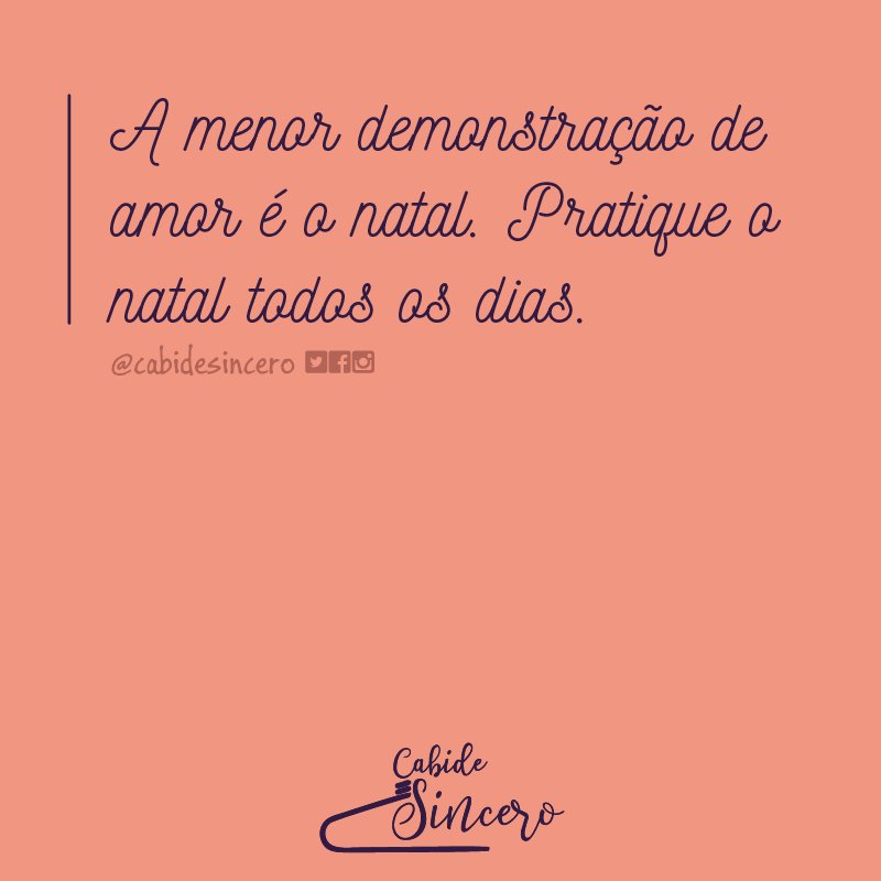 CabideSincero's tweet photo. A menor demonstração de amor é o natal. @cabidesincero #cabidesincero #cabide #sincero #verdade #texto #frase #sinceridade #frases #textos #ideias #palavras #verdades #sinceridades #escritos #notas #letras #brasil #bahia #salvador #brazil #intensidade #arte #natal #amor #bondade https://t.co/ozzvoEv3IB