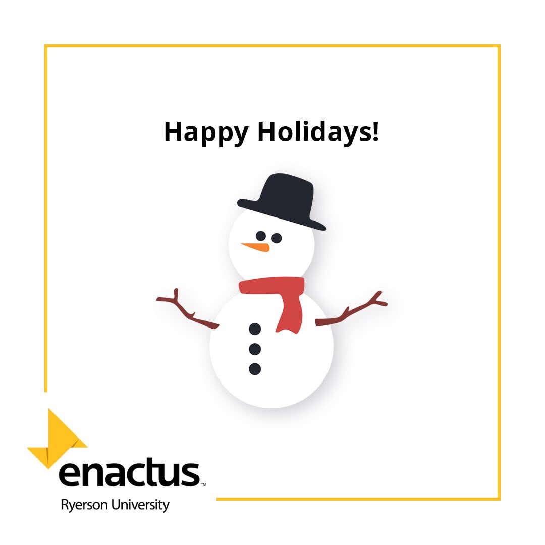 Happy holidays from Enactus Ryerson! We hope everyone is having a great break.