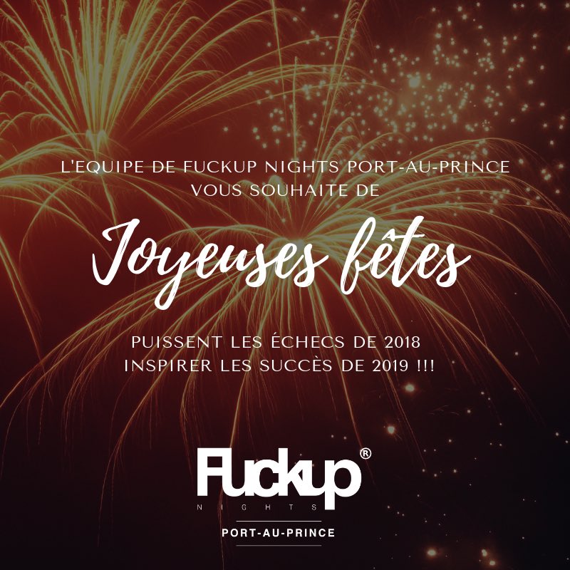 FUNPaP's tweet photo. L’équipe de Fuckup Nights Port-au-prince vous souhaite de joyeuses fêtes de Noël et de fin d’année. Puissent vos échecs de 2018 inspirer vos succès de 2019. #FUNPaP #Fuckupnights #Sharethefailure https://t.co/9rc2x75EGQ