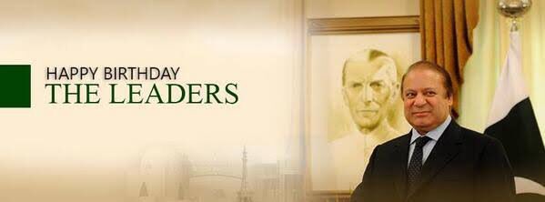 Happy birthday My leader Mian Nawaz sharif . 