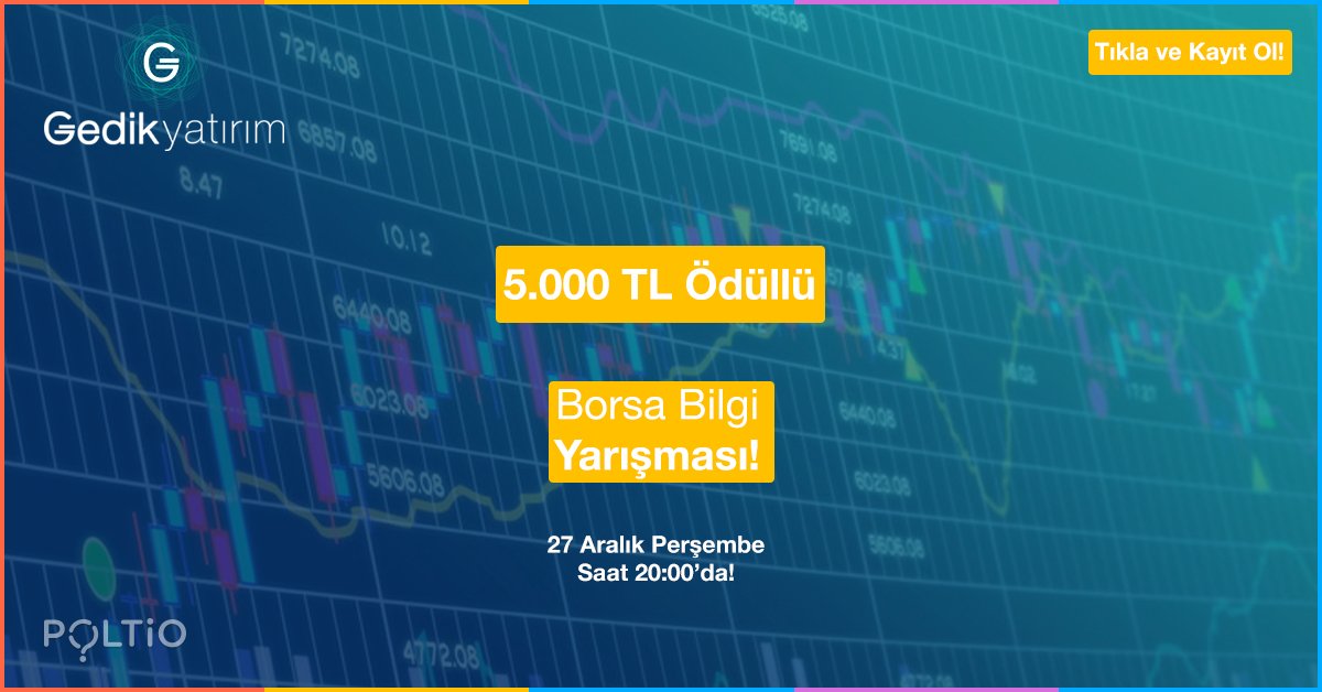 Gedik Yatırım sponsorluğunda Türkiye'nin ilk "Borsa" ile ilgili nakit ödüllü bilgi yarışması, 20 Aralık Perşembe saat 20:00'da! 10 soruyu doğru cevaplayanlar 5 Bin TL'yi paylaşıyor.
polt.io/LLz