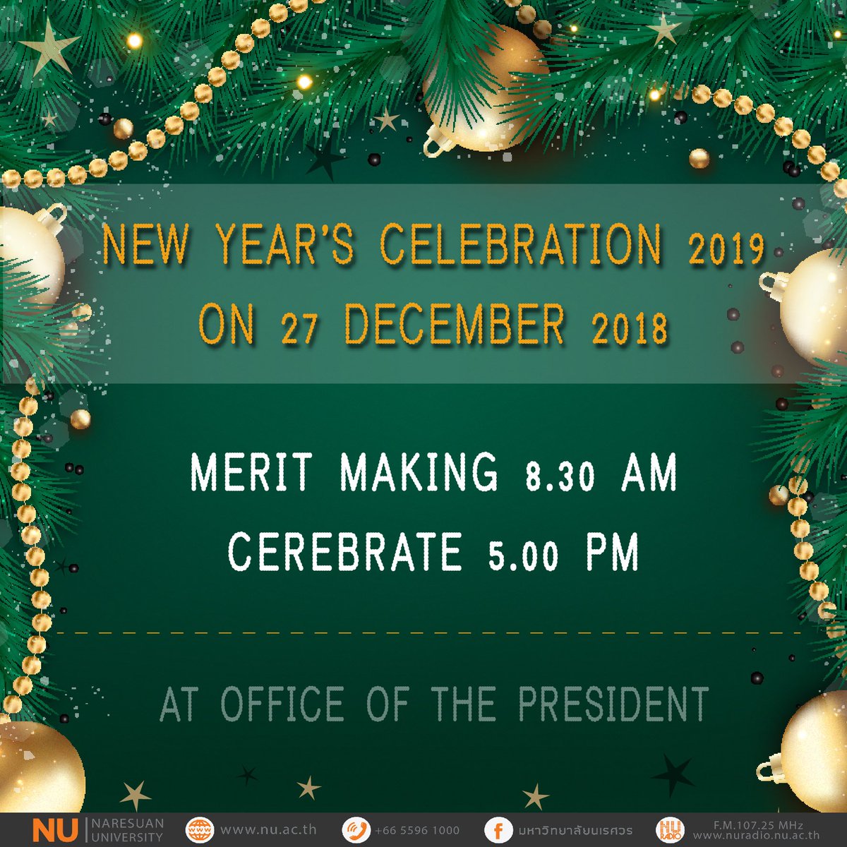 สวัสดีปีใหม่ 2562

ขอเชิญครอบครัวชาวมหาวิทยาลัยนเรศวรร่วมกิจกรรม 
ตักบาตรข้าวสารอาหารแห้ง (พระสงฆ์ 62 รูป) 
และงานเลี้ยงสังสรรค์วันขึ้นปีใหม่

ในวันที่ 27 ธันวาคม 2561