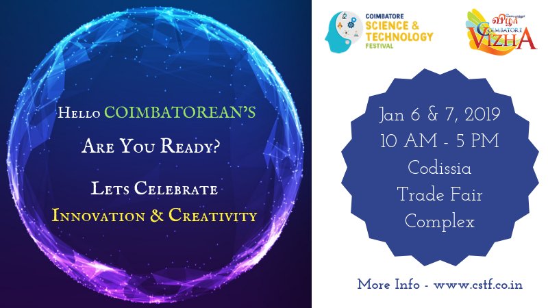 CSTFEvent's tweet image. Hello COIMBATOREAN’S!!!

Are You Ready?

An Amazing Mix of Science &amp;amp; Technology with Energy &amp;amp; Enthusiasm.

Free Entry for PUBLIC!!!

6th &amp;amp; 7th Jan, 2019 From 10 AM To 5 PM @ Codissia Trade Fair Complex

Save The Date - facebook.com/events/7605487…

#CSTF #CelebrateCoimbatore