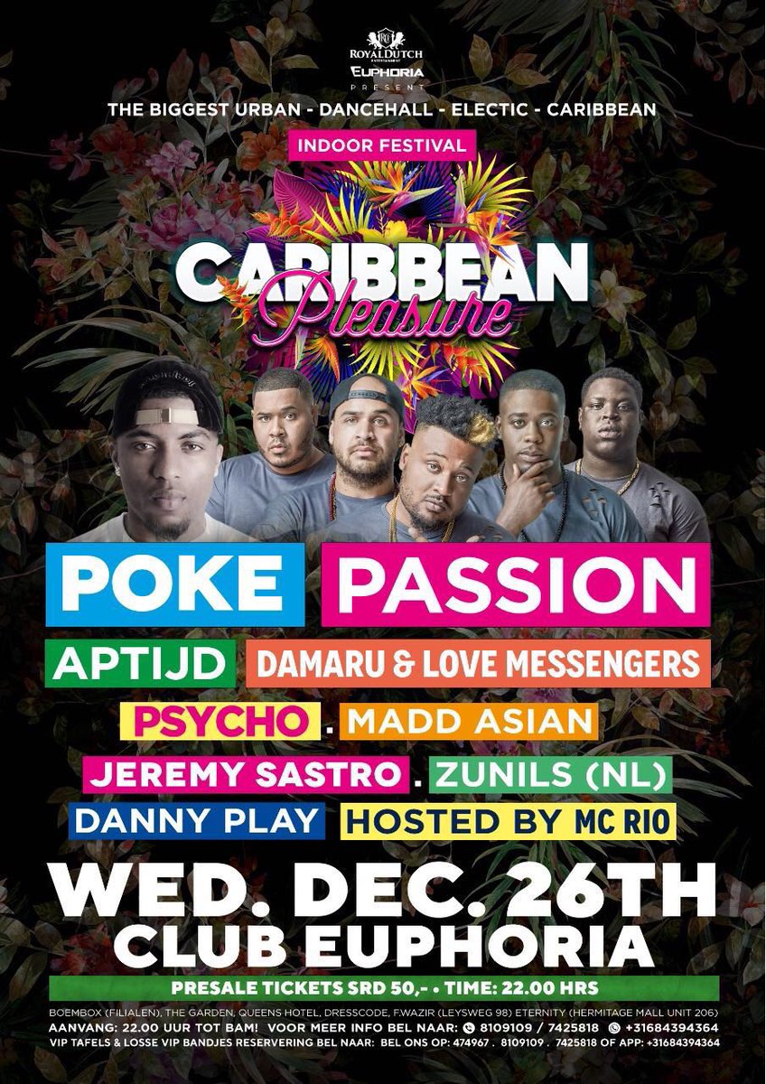 Euphoria &amp; royalduch Ent presenteren op  Woensdag 26 December “CARIBBEAN PLEASURE''
The Biggest Urban-Dancehall | Eclectic |  Indoorfestival.

Live on stage vanuit Nederland 
POKE 🇳🇱 (lekker he - locomotief) 
PASSION (urban Kawina) 🇳🇱 @
Euphoria Nightclub, Paramaribo
