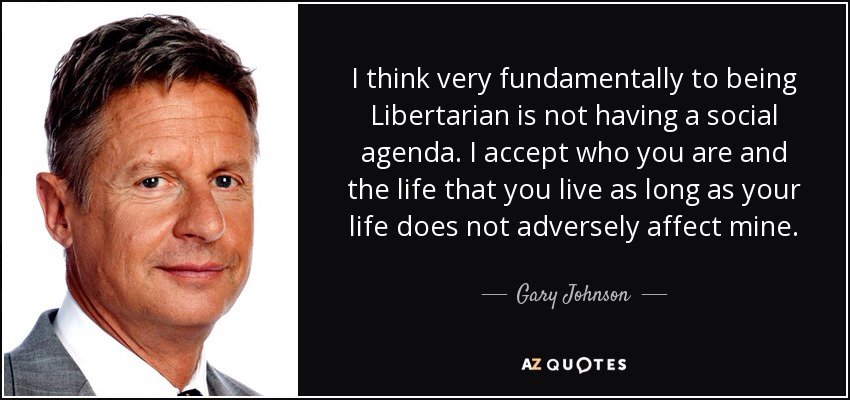 TheNewDemocrat's tweet image. #GaryJohnson, is what's known as a #ClassicalLiberal or #LiberalLibertarian. Someone who believes in both personal freedom and economic freedom, but who isn't antigovernment. He's not an Anarchist or even a Anarcho-Libertarian, but a Classical Liberal. 

thenewdemocrat1975.blogspot.com
