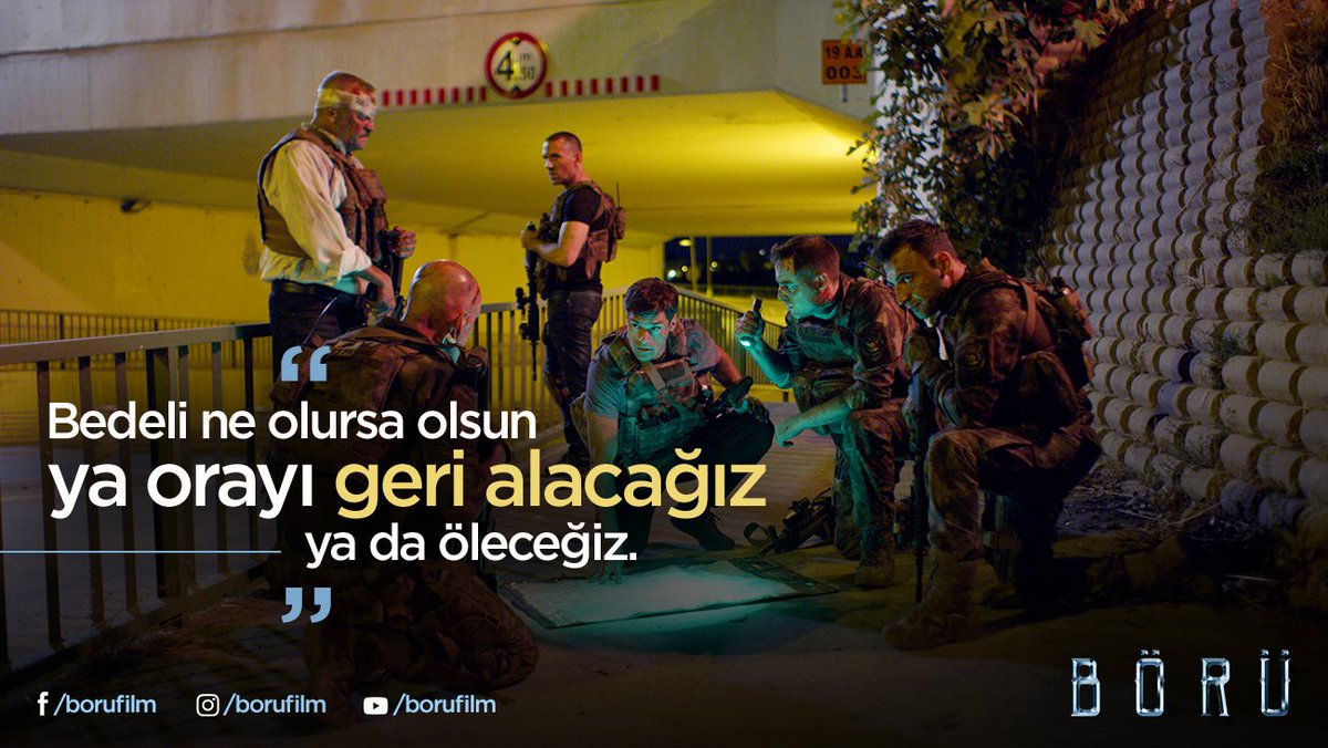 Bedeli ne olursa olsun ya orayı geri alacağız ya da öleceğiz.

#BörüSinemalarda