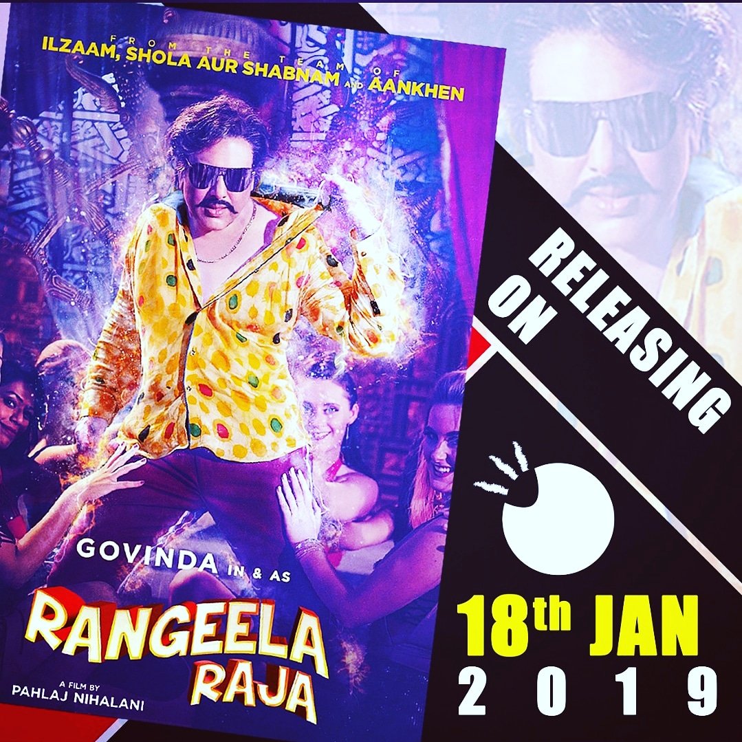 Update....
 #RangeelaRaja will be releasing on 18th January 2019!! Save the date...
#RangeelaRajaOnJan18 
@NihalaniPahlaj @govindaahuja21
#Bollywood