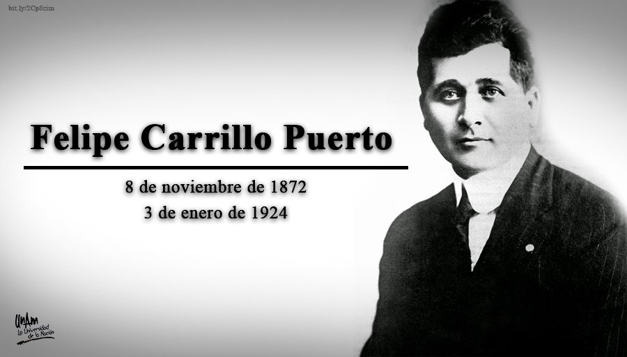 UNAM on X: "#UnDíaComoHoy de 1924 murió Felipe Carrillo Puerto, político y  caudillo revolucionario mexicano defensor de los derechos de los mayas. En  @revista_unam puedes explorar un famoso episodio de su vida
