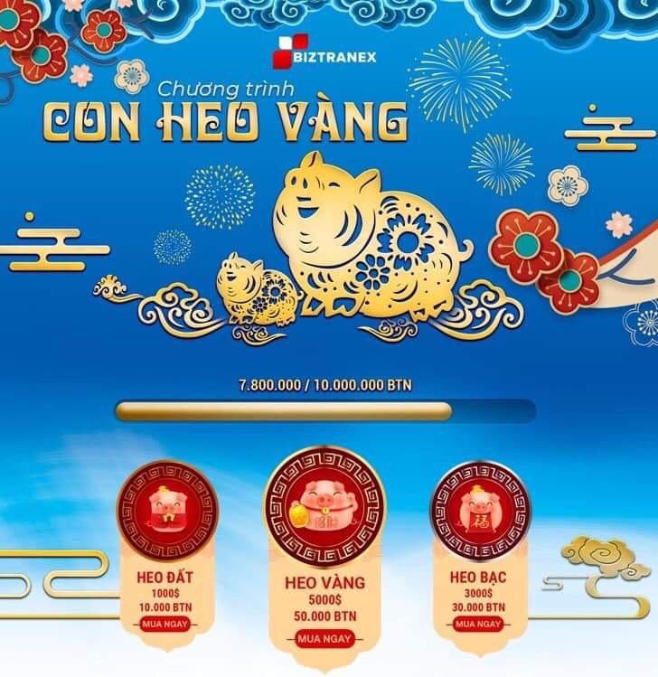 GOLDEN PIG PROMOTION

For great new year beginning, Biztranex want to send to all our community a special promotion : “Golden Pig” program.
Program wil start at 11h00 AM (UTC +7) on JAN. 5th, 2019!