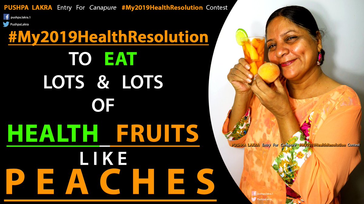PushpaLakra's tweet photo. @CanapureIndia @PushpaLakra Entry for Canapure #My2019HealthResolution Contest
#My2019HealthResolution :
TO EAT
LOTS & LOTS
OF
HEALTH FRUITS
L I K E
P E A C H E S
#Contest #ContestAlert #ContestIndia
@navina30 @evewin89 https://t.co/rFU8T0PKbw