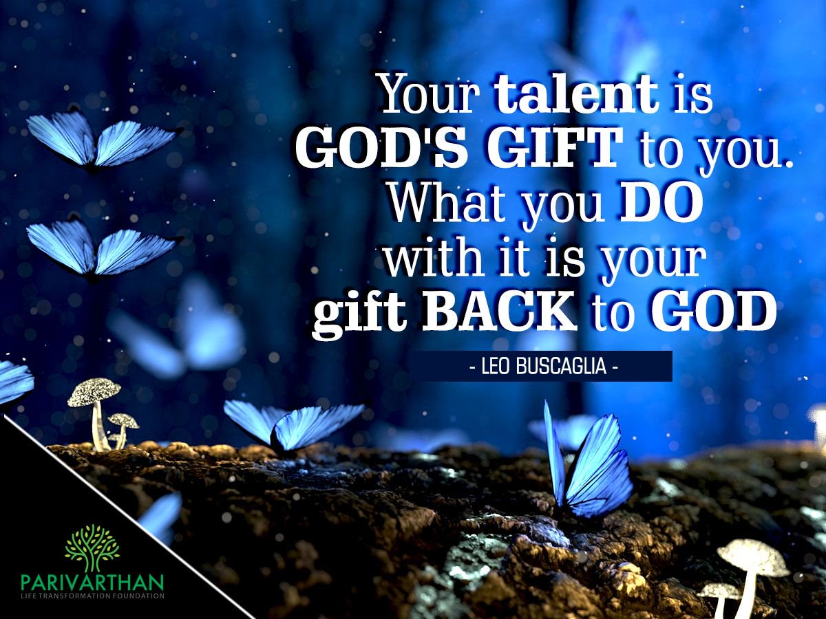 Parivarthanltf's tweet photo. "Your Talent is God's Gift to you. What you Do with it is Your Gift Back To God." - @LeoBuscaglia
#parivarthanFoundation #BestMotivationalSpeakers #riseup #newYear #BestQuotes #sajeevNair #leoBuscaglia https://t.co/h6JQWh96jI
