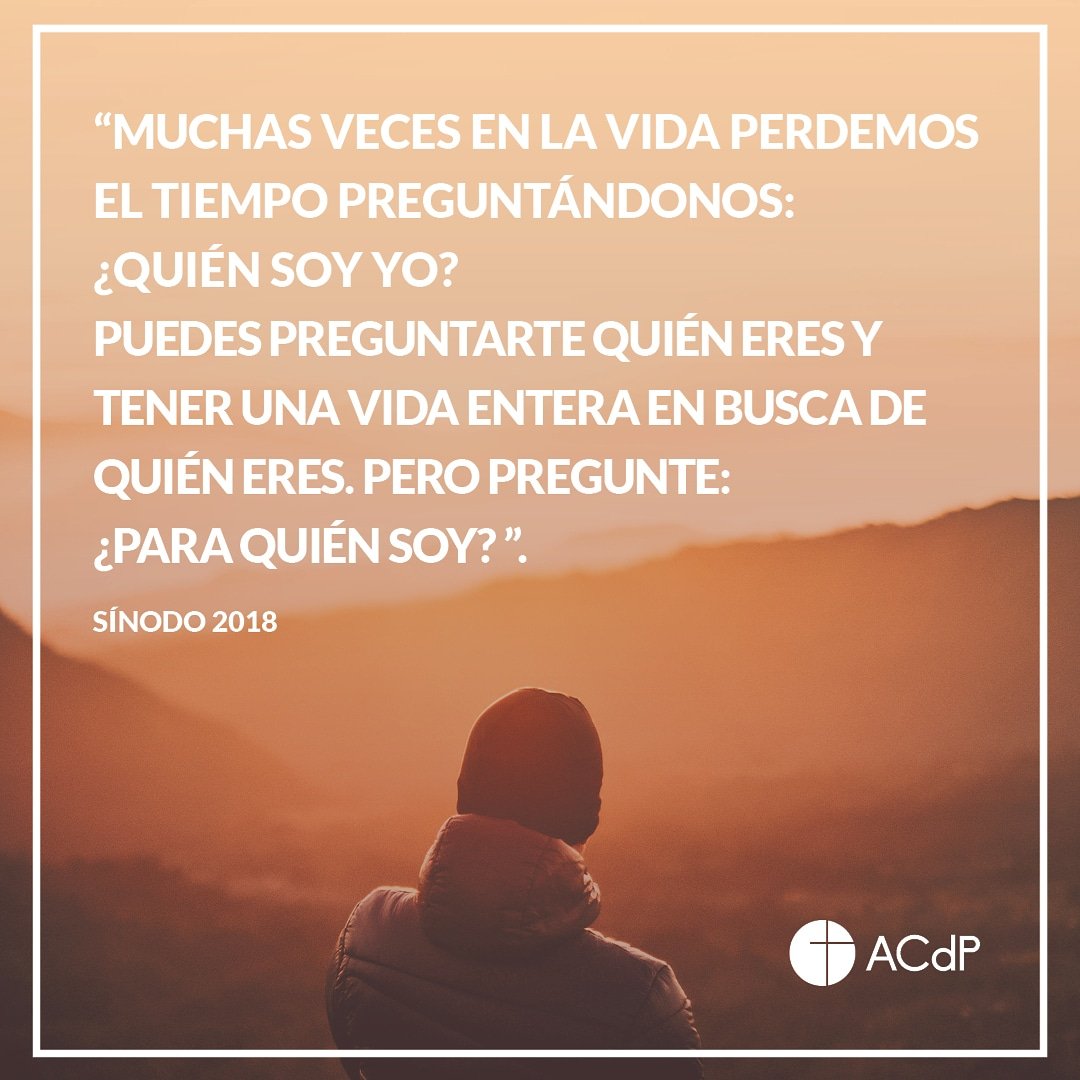 acdp_es's tweet photo. “Muchas veces en la vida perdemos el tiempo preguntándonos: ¿Quién soy yo? Puedes preguntarte quién eres y tener una vida entera en busca de quién eres. Pero pregunte: ¿Para quién soy? ”.

#Synod2018 #sinodo2018 https://t.co/VW4eiaM5of