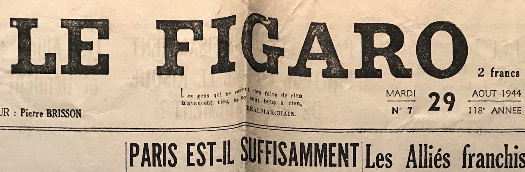 Gilles Klein En 1944 Le Figaro Affiche Deja Une Citation De Beaumarchais Les Gens Qui Ne Veulent Rien Faire De Rien N Avancent Rien Et Ne Sont Bons A