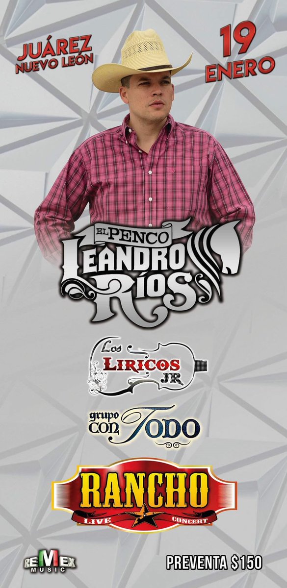 Remex_Music's tweet photo. Sábado 19 de Enero todos los éxitos de El Penco @LeandroRiosMx , @liricosjr y #GrupoConTodo desde el #RanchoLiveConcert, Juárez NL, no te lo puedes perder!! #CompraYaTusBoletos🎟 #PuroRemex 🔥🎶 https://t.co/b4TH8m6yrA