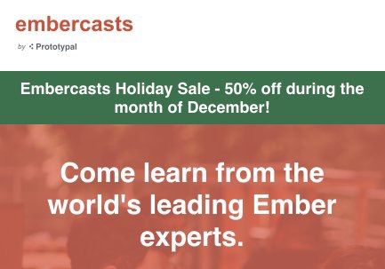 🎄 <a href="/Embercasts/">Embercasts</a> DecEmber Holiday Sale: 50% all courses for only a few more days!

Learn modern #emberjs development with <a href="/rails/">Ruby on Rails</a>, <a href="/elixirphoenix/">Phoenix Framework</a>, <a href="/dotnet/">.NET</a>, or <a href="/nodejs/">Node.js</a> at embercasts.com