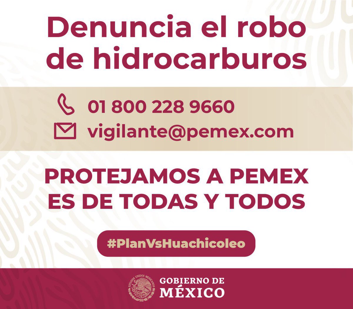 GobiernoMX's tweet image. El #PlanVsHuachicoleo requiere de la participación de todas y todos los mexicanos. Defendamos los bienes de la nación 🇲🇽

⚠️ DENUNCIA ⚠️ 

📞 01 800 228 9660
📧 vigilante@pemex.com
