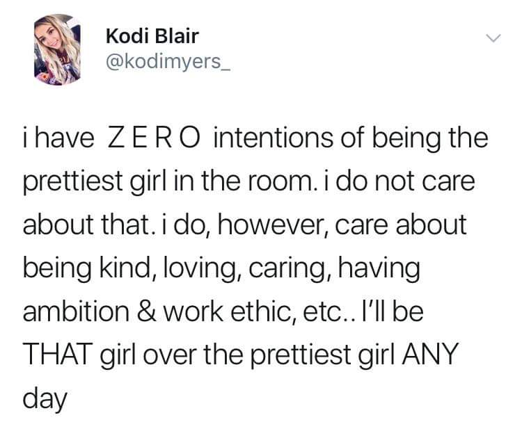Darcie67396817's tweet photo. Just be better then their personality looks are just the perks https://t.co/xv7pyNGfaJ