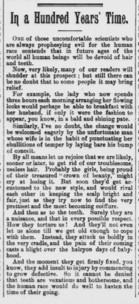 According to this article from The London Journal (1897), "in future ages of the world all human beings will be devoid of hair and teeth."