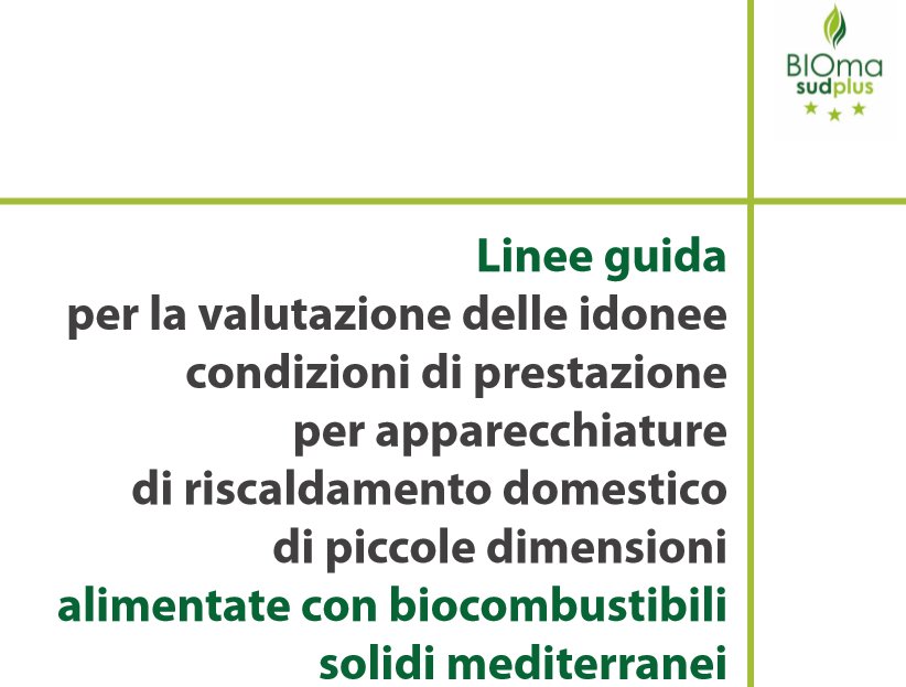 DiegoRossi77's tweet image. è on-line la prima versione delle linee guida del progetto #biomasudplus per la valutazione delle idonee condizioni di prestazione degli apparecchi domestici alimentati con #biocombustibili mediterranei! Tradotta da @AIELagroenergia
