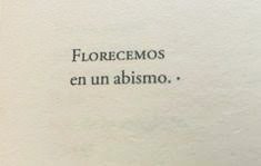 «Florecemos
en un abismo»

Rafael Cadenas
#LiteraturaVenezolana