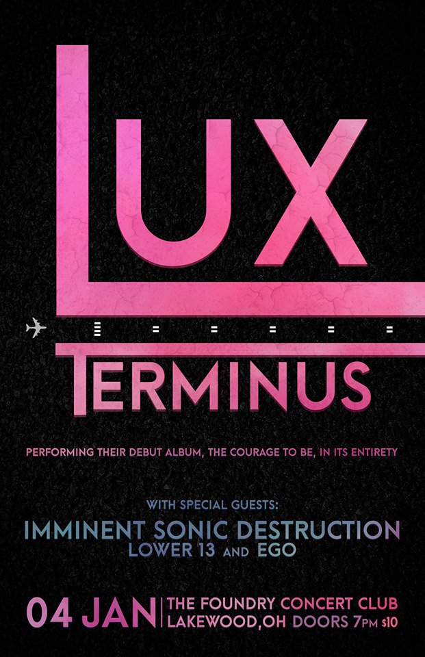 LuxTerminus's tweet image. ONE WEEK FROM TODAY, we play #TheCouragetoBe in its entirety with support from #ImminentSonicDestruction, #Lower13, #EGO at #TheFoundryConcertClub! TICKETS: eventbrite.com/e/lux-terminus…