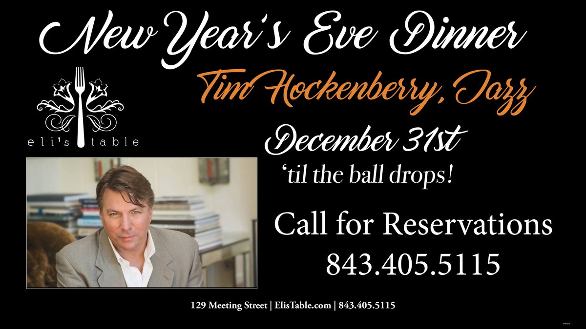 ElisTable's tweet image. New Year's Eve Dinner with Tim Hockenberry, 8pm-12am. Midnight Champagne Toast