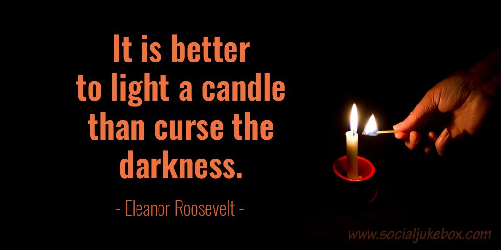 Don't curse the darkness, light a candle. – Radiance Gifts