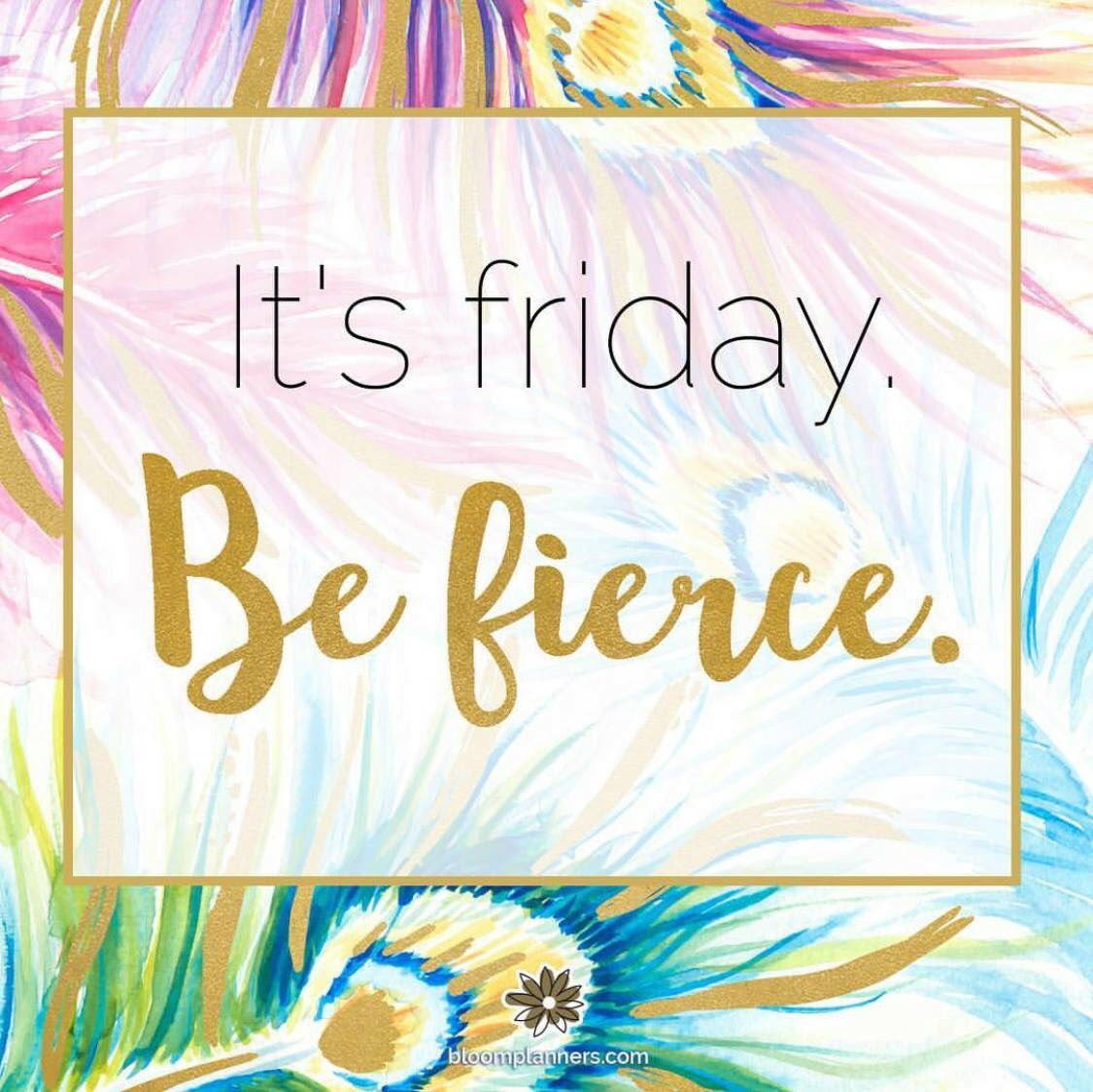 It's the last Friday of 2018, make it a fierce one!
