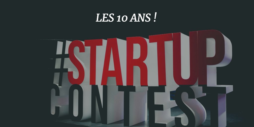 LES 10 ANS ! #startupcontest buff.ly/2AWnuyx