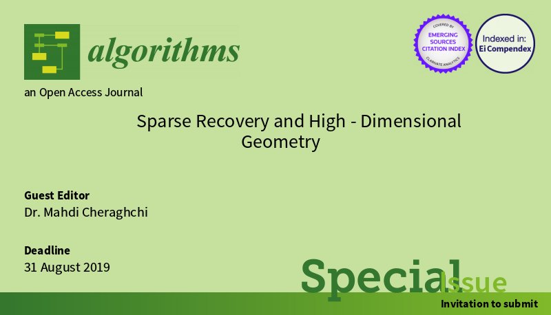 Algorithms_MDPI's tweet image. 📢New Special Issue: &quot;#SparseRecovery and #HighDimensionalGeometry&quot;, is open for submission, looking forward to your contribution! 
 👨‍🔬Guest Editor: Dr. Mahdi Cheraghchi 
⏲️Submissions Deadline: 31 August 2019
🔗mdpi.com/journal/algori…