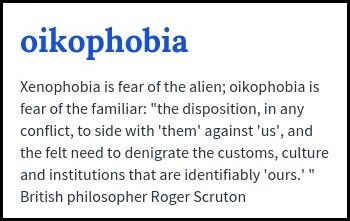 Interesting concept: Oikophobia