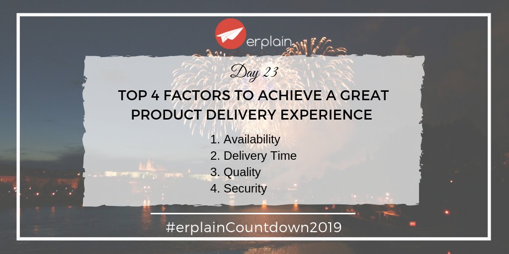 erplainapp's tweet image. #Day23 of our #erplainCountdown2019 : A successful #DeliveryProcess is crucial for your #CustomerSatisfaction &amp;amp; retention. So today, erplain gives you the TOP 4 factors to achieve a great product delivery experience!