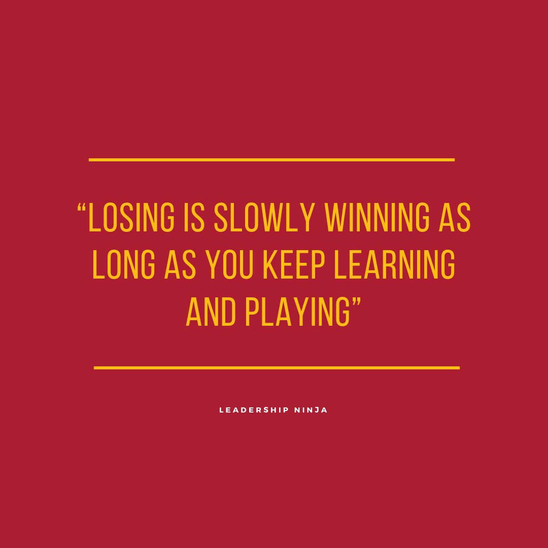 leadrshipninja's tweet photo. “Losing is slowly winning as long as you keep learning and playing” — embrace losing and learning, and always keep playing! #leadership #leadershipdevelopment #winning #win #success #hustle #losing #business #entrepreneurship https://t.co/b9ECzDrjQx